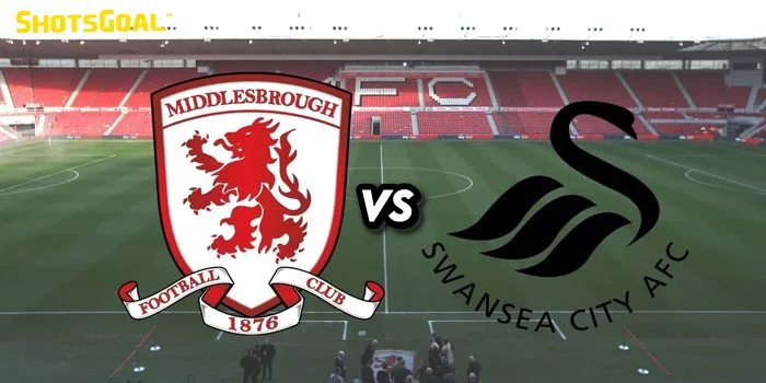 Middlesbrough Vs Swansea City – Laga Pembuka Dalam Satu Dekade