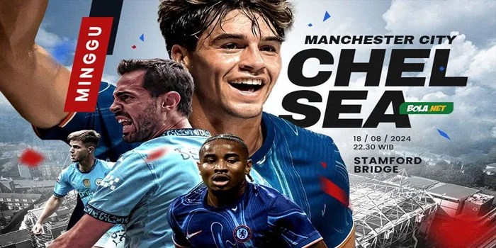 Prediksi Chelsea vs Manchester City 18 Agustus 2024